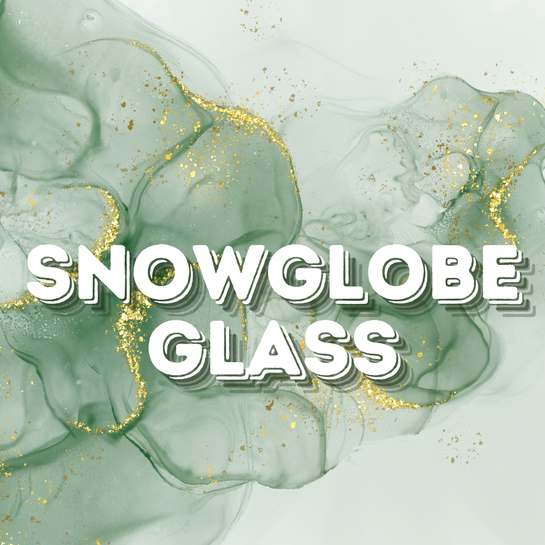 SnowGlobe Glass